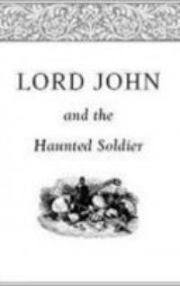 Lord John and the Haunted Soldier