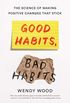 Good Habits, Bad Habits: The Science of Making Positive Changes That Stick (English Edition)