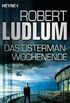 Das Osterman-Wochenende: Roman (German Edition)