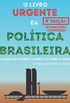 O Livro Urgente da Poltica Brasileira