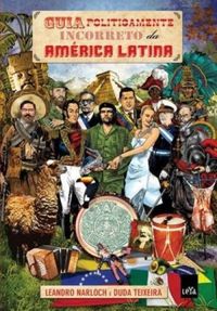 Guia Politicamente Incorreto da América Latina
