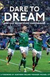 Dare to Dream: Northern Ireland s Euro 2016 Adventure