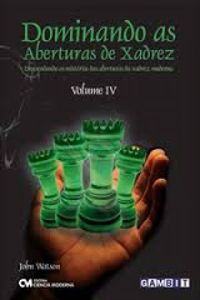 Livro - Dominando as Aberturas de Xadrez - Volume