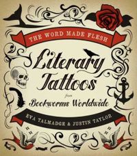 The Word Made Flesh: Literary Tattoos from Bookworms (English Edition)