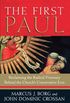 The First Paul: Reclaiming the Radical Visionary Behind the Church