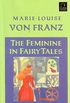 The Feminine in Fairy Tales: Revised Edition (C. G. Jung Foundation Books Series) (English Edition)
