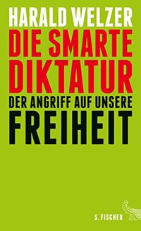 Die smarte Diktatur: Der Angriff auf unsere Freiheit (German Edition)