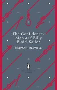 The Confidence-Man and Billy Budd, Sailor