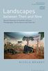 Landscapes between Then and Now: Recent Histories in Southern African Photography, Performance and Video Art (Photography, Place, Environment) (English Edition)