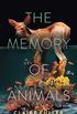 The Memory of Animals: A Novel