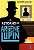 O retorno de Arséne Lupin (Clássicos da literatura mundial)