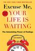 Excuse Me, Your Life Is Waiting, Expanded Study Edition: The Astonishing Power of Feelings (English Edition)