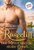 Rosecliff - Band 3: Der Ritter und die stolze Geisel: Roman (German Edition)