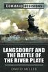 Command Decisions: Langsdorff and the Battle of the River Plate (English Edition)