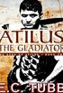 Atilus the Gladiator: The Atilus Saga, Book Two (English Edition)