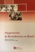 Hegemonia & Resistncias no Brasil