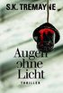 Augen ohne Licht: Thriller (Eiskalte Thriller) (German Edition)