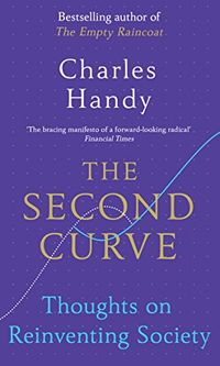 The Second Curve: Thoughts on Reinventing Society (English Edition)