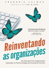 Reinventando as Organizaes