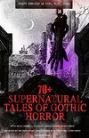 70+ SUPERNATURAL TALES OF GOTHIC HORROR: Uncle Silas, Carmilla, In a Glass Darkly, Madam Crowl