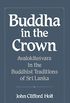 Buddha in the Crown: Avalokitesvara in the Buddhist Traditions of Sri Lanka