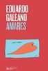 Amares (Biblioteca Eduardo Galeano) (Spanish Edition)