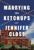 Marrying the Ketchups: A Novel (English Edition)