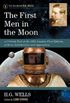 The First Men in the Moon : A Critical Text of the 1901  [Annotated]