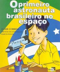 O Primeiro Astronauta Brasileiro No Espao