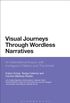 Visual Journeys Through Wordless Narratives: An International Inquiry With Immigrant Children and The Arrival (English Edition)