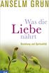 Was die Liebe nhrt: Beziehung und Spiritualitt (German Edition)