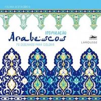 Inspirao Arabescos - 70 desenhos para colorir