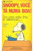 Snoopy, Voc T Numa Boa!