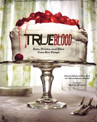 True Blood: Eats, Drinks, and Bites from Bon Temps (English Edition)