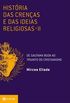 Histria das crenas e das ideias religiosas, vol. II