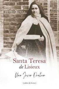 Santa Teresa de Lisieux - Uma Jovem doutora