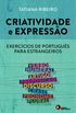Criatividade e Expresso. Exerccios de Portugus Para Estrangeiros - Volume 1