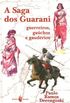 A saga dos Guarani: guerreiros, gachos e gaudrios