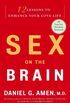Sex on the Brain: 12 Lessons to Enhance Your Love Life (English Edition)