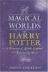 The Magical Worlds of Harry Potter