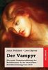 Der Vampyr : Die erste Vampirerzhlung der Weltliteratur in der deutschen Erstbersetzung von 1819