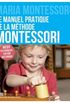Le manuel pratique de la mthode Montessori: Indit en franais, dition historique