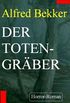 Alfred Bekker Horror-Roman - Der Totengrber (German Edition)