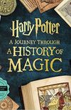 Harry Potter: A Journey Through a History of Magic