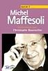 Quem  Michel Maffesoli. Entrevistas com Christophe Bourseiller