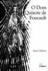 O Dom Quixote de Foucault