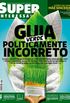 Super Interessante - 299-9 - Guia Verde Politicamente Incorreto
