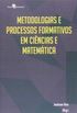 Metodologias e processos formativos em cincias e matemtica