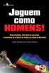 Joguem Como Homens: Masculinidades, Liberdade de Expresso e Homofobia em Estdios de Futebol, no Estado do Maranho