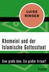 Khomeini und der Islamische Gottesstaat: Eine groe Idee. Ein groer Irrtum? (German Edition)